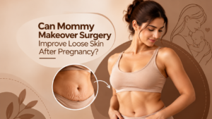 Mommy Makeover Surgery Improve Loose Skin After Pregnancy